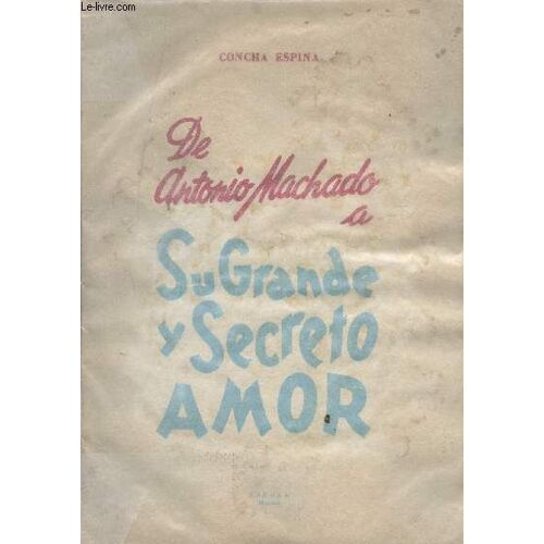 De Antonio Machado A Su Grande Y Secreto Amor