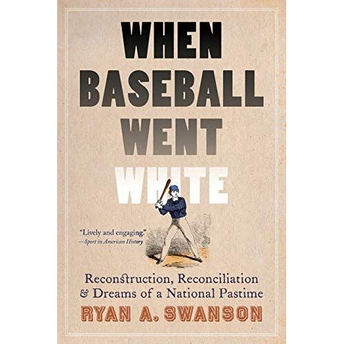 When Baseball Went White