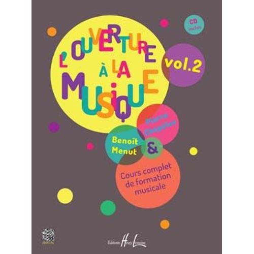 L'ouverture À La Musique - Cours Complet De Formation Musicale, Tome 2 (1cd Audio)
