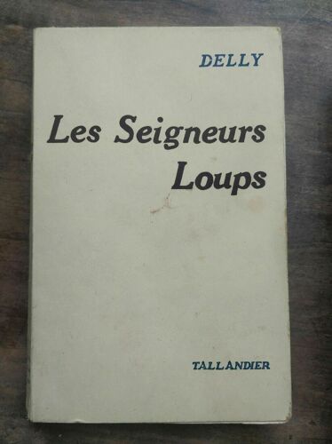 Delly Les Seigneurs Loups Tallandier