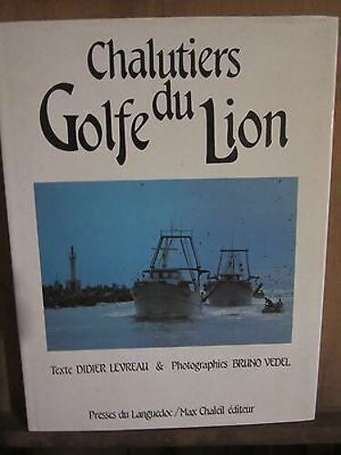 Chalutiers Golfe Du Lion Text Didier Levreau Photographies Bruno Vedel