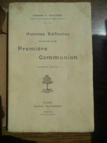 Chanoine Saulnier Histoires Édifiantes Relatives À La Première Communion
