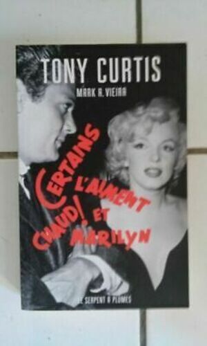 Mark A Vieira Tony Curtis Some E Marylin