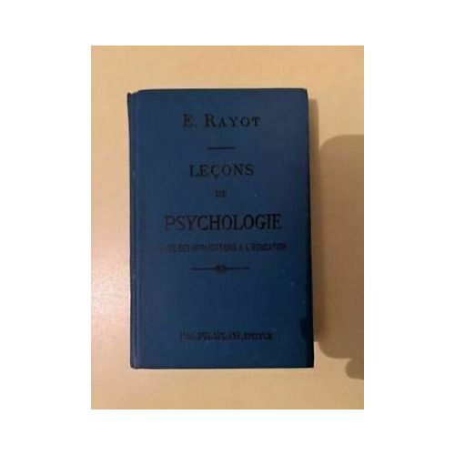 E Rayot Leçons De Psychologie Avec Applications A L'éducation Paul Delaplane