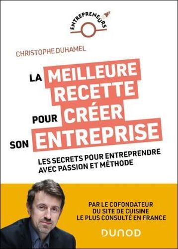 La Meilleure Recette Pour Créer Son Entreprise