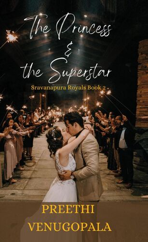 The Princess And The Superstar: Sravanapura Royals Book 2