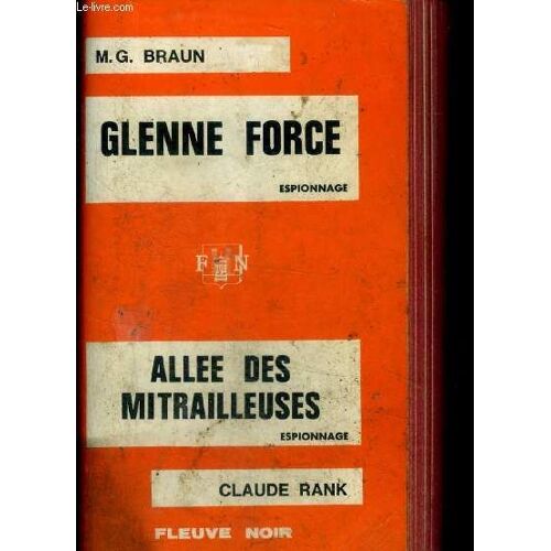 Glenne Force, Espionnage Par M.G. Braun + Allee Des Mitrailleuses, Espionnage Par Claude Rank - Deux Livres En Un