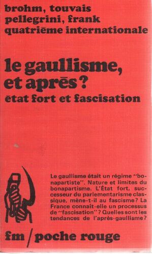 Le Gaullisme , Et Apres ? Etat Fort Et Fascination