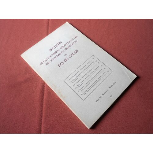 Bulletin De La Commission Départementale Des Monuments Historiques Du Pas De Calais Tome Ix - Numéro 4 - Année 1974