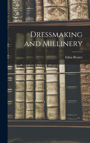 Dressmaking And Millinery