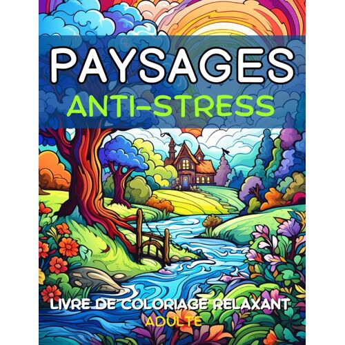 Paysages Anti-Stress - Livre De Coloriage Relaxant Adulte: Exprimez Votre Créativité Avec De Magnifiques Dessins À Colorier | Activité Créative Apaisante Et Art Thérapie | Maisons De Campagne, Temples