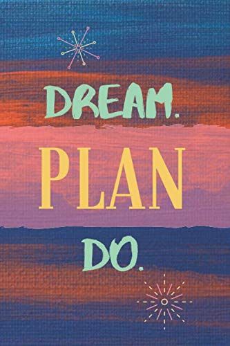 Dream.Plan.Do Journal: Motivational Diary For Note Taking, Task Tracking, Planning And Doodling - 6x9, 120 Pages