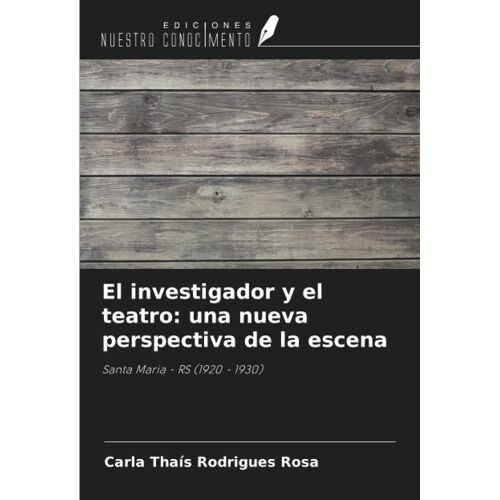 El Investigador Y El Teatro: Una Nueva Perspectiva De La Escena