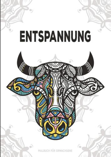 Entspannung Malbuch Fuer Erwachsene: Stressabbauende Mandalas Und Tiere I Zum Ausmalen Und Entspannen I Tolles Malbuch Gegen Stress I A4 I Mandala Malbuch I Einzigartige Mandalas Fuer Erwachsene