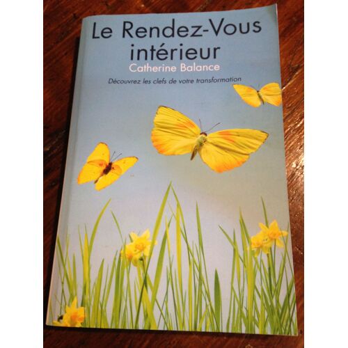Le Rendez-Vous Intérieur Catherine Balance (Edition De 2011)