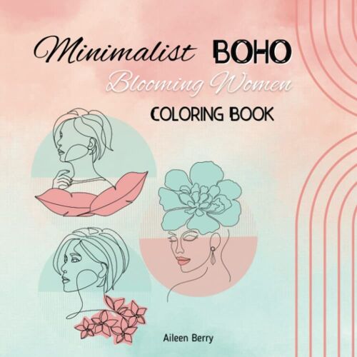 Minimalist Boho Coloring Book: Blooming Women | 70 Simple Coloring Pages For Stress Relief | Teens And Adults