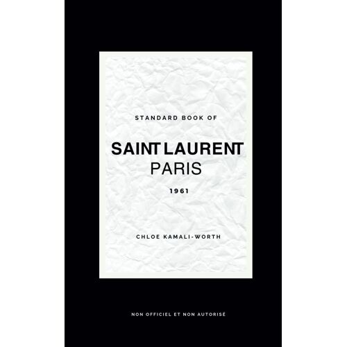 Standard Book Of Yves Saint Laurent (Version Francaise): La Révolution De L'élégance
