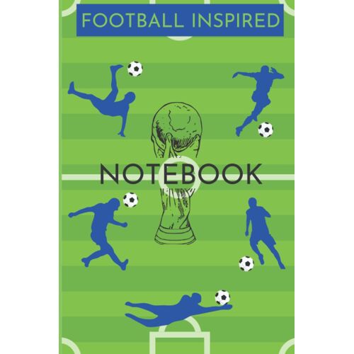 Football Inspired Notebook: Blank Lined Notebook Inspired With Football Touch