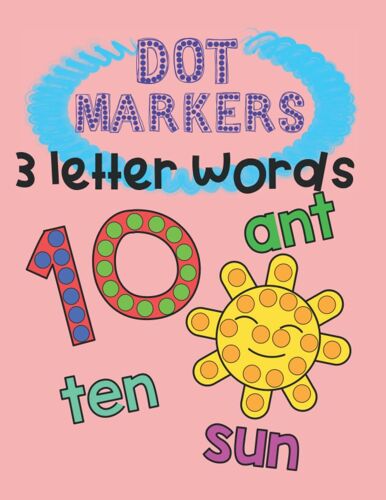 Dot Markers Activity Book: 3 Letter Words Fun And Easy For Kids Ages 2-5
