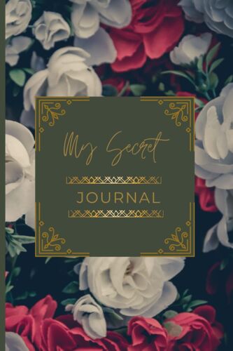 My Secret Journal: Vintage Floral Journal/Diary/Composition/College Notebook.: Perfect For Any Occasions (Work, School, Meeting Etc.), Makes A Perfect Gift For Mother's Day, Birthdays, Or Christmas (6