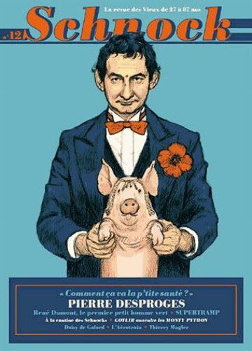 Schnock N° 12 - Pierre Desproges - Comment Ça Va La P'tite Santé ?