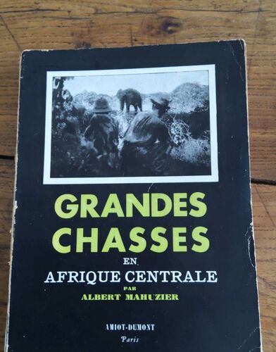 Grandes Chasses En Afrique Centrale Par Albert Mahuzier