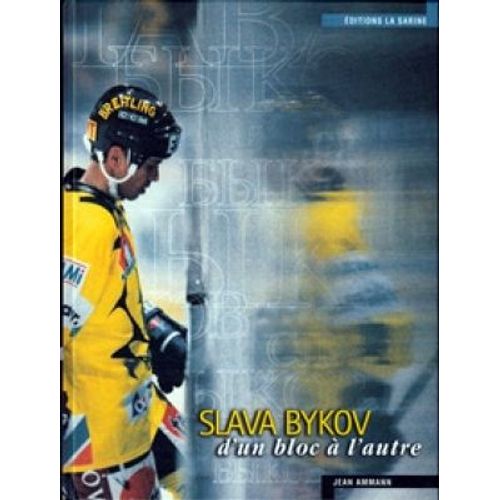 Slava Bykov - D'un Bloc À L'autre  \  Hockey Sur Glace