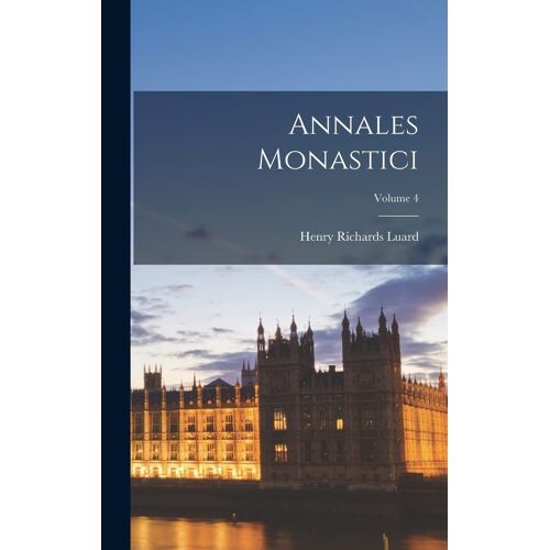Annales Monastici; Volume 4