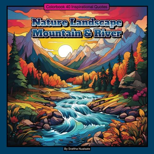 40 Inspirational Quotes (Adult Coloring Book):: Nature Landscape Mountains & River