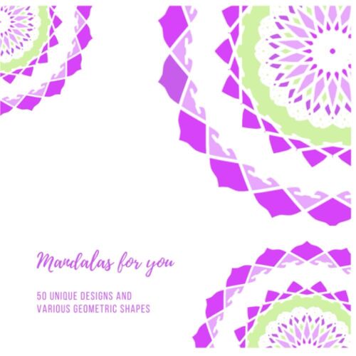 Mandalas For You: Coloring Book For Kids And For Anyone Who Loves Coloring