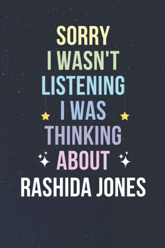 Sorry I Wasn't Listening I Was Thinking About Rashida Jones: Blank Lined Notebook/ Journal/ Diary/ Notepad/ Composition Book Gift For Rashida Jones Fans - 6x9 Inches - 110pages