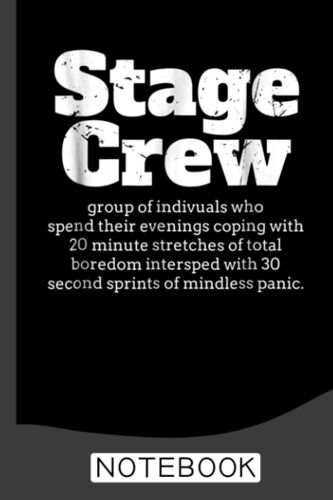 Stage Crew Notebook: Blank Lined Journal 6x9 / Theater Musical Broadway Thespian Actor Gift ,Theatre Nerd Notebook