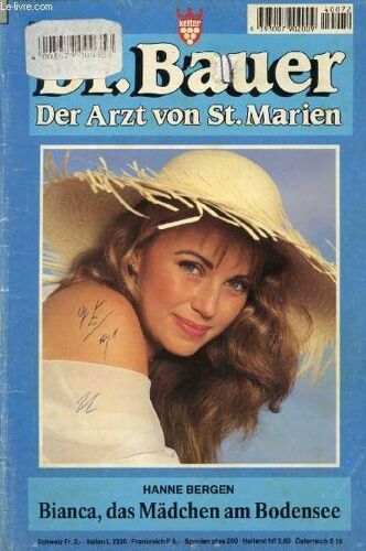 Dr. Bauer, Der Arzt Von St. Marien, Band 72 (Hanne Bergen, Bianca, Das Mädchen Am Bodensee)