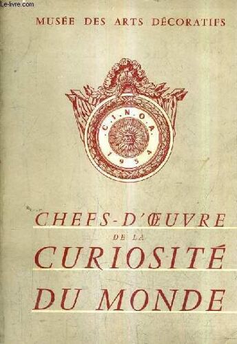 Musee Des Arts Decoratifs Chefs D'oeuvre De La Curiosite Du Monde 2e Exposition Internationale De Cinoa - 10 Juin - 30 Septembre 1954.