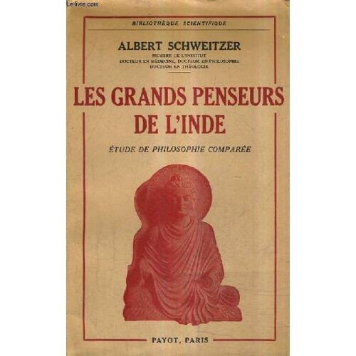 Les Grands Penseurs De L'inde - Etude De Philosophie Comparee.