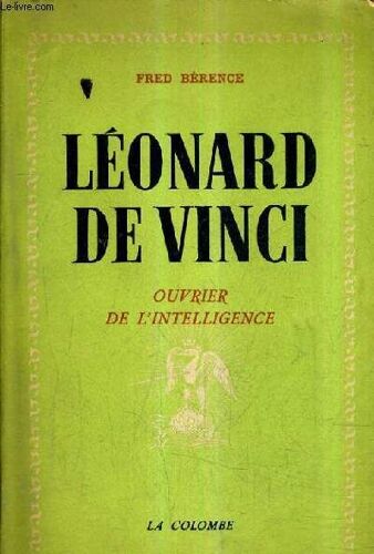 Leonard De Vinci Ouvrier De L'intelligence / Nouvelle Edition Revue Et Corrigee Par L'auteur.