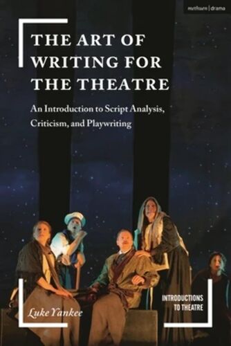The Art Of Writing For The Theatre