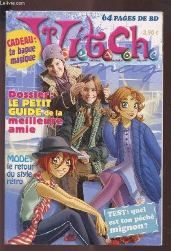 Witch - N° 151 / Janvier 2008 : Dossier Le Petit Guide De La Meilleure Amie / Mode Le Retour Du Style Retro / Test Quel Est Ton Peche Mignon / 64 Pages De  Bd - Manque Bague Magique.