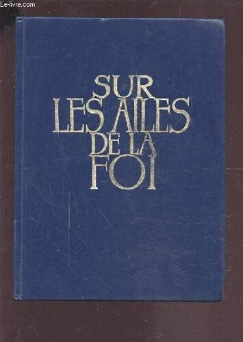Sur Les Ailes De La Foi.