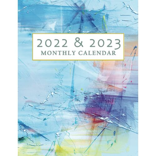 2022 - 2023 Monthly Planner: Blue Paint Two Year Planner Calendar Schedule Organizer - January 2022 To December 2023 - 24 Months With Habit Tracker And Inspirational Quotes