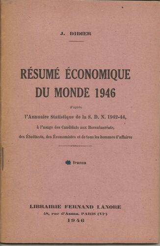Résumé Economique Du Monde 1946 D'après L'annuaire Statistique De La S. D. N. 1942-44