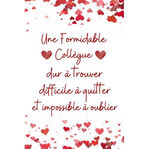 Une Formidable Collègue Dur À Trouver: Cadeau Depart Collegue De Travail ( Infirmiere , Medecin , Aide Soignante ) , Journal Intime 107 Pages