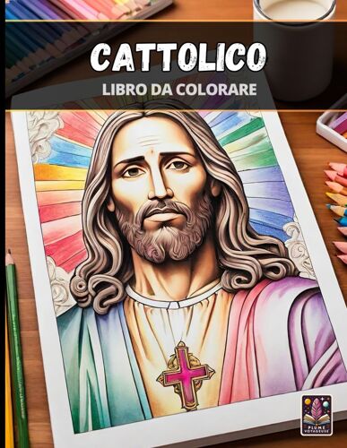 Cattolico - Grande Libro Da Colorare Anti-Stress Per Adulti - 100+ Pagine (21.5 X 28 Cm)