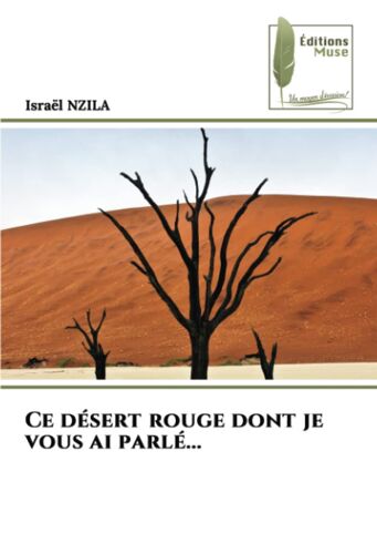 Ce Désert Rouge Dont Je Vous Ai Parlé...