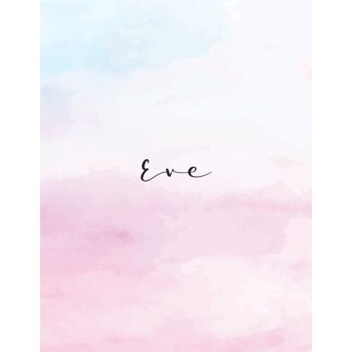 Eve: Personal Name Dot Gird Notebook For Graphing Pad, Design Book, Work Book, Planner, Dotted Notebook, Bullet Journal, Sketch Book, Math Book - V.485