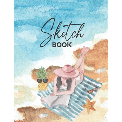 Sketchbook For Girls And Women: Drawing Doodling Or Sketching For Beach, Ocean, Summer, Travel Lover 120 Blank Pages 8.5" X11"