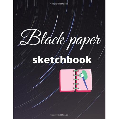 Black Paper Sketchbook: A Journal And Sketchbook For Girls With Black Pages | Gel Pen Paper, Blank Drawing Book For Kids And Adults 110 Pages Xl Size 8.5" X 11" Notebook, Journal