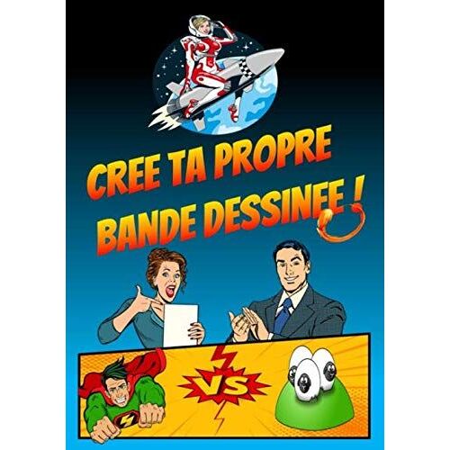 Cree Ta Propre Bande Dessinee !: 100 Planches De Bd Vierges À Completer | Pour Adultes Et Ados | Format A4 | Ideal Pour Débutant, Stimuler Son Imagination Et Creer Sa Bd |