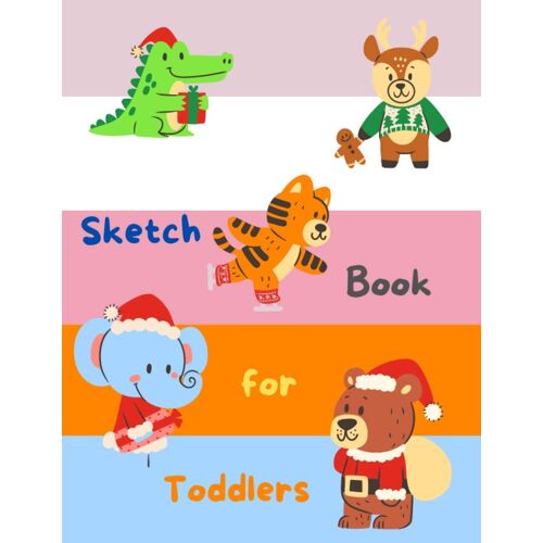 Sketch Book For Toddlers: Book For Toddlers_Ages 3-8_120 Pages Of Blank Papers For Drawing And Doodling