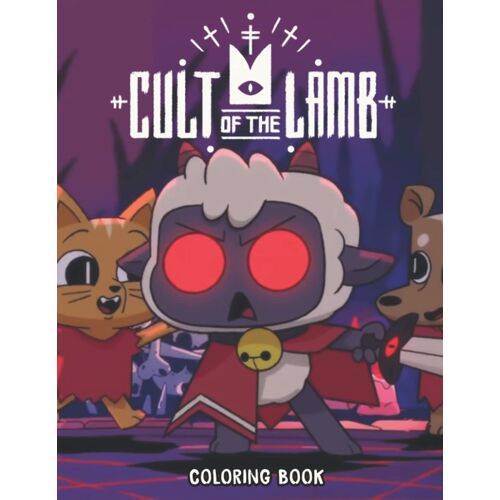 Cult Of The Lamb Coloring Book: 25 Designs Of Cool Characters And Iconic Scenes From The Famous Video Game